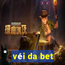 véi da bet